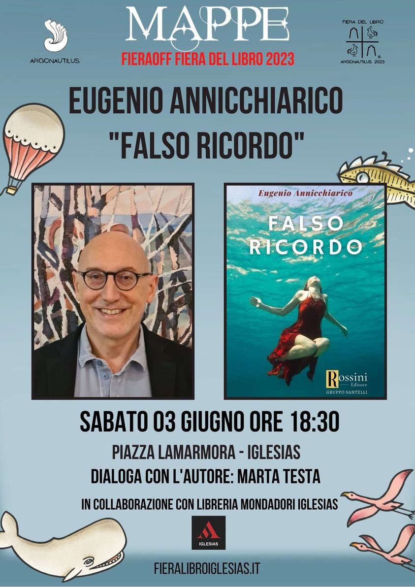 📚#FieraOFF SAB 03 giugno 2023 
📌Piazza Lamarmora ore 18:30 #Iglesias 
🚩Eugenio Annicchiarico presenta 'Falso ricordo'
in dialogo con: Marta Testa
#mappe #fieralibroiglesias #argonautilus