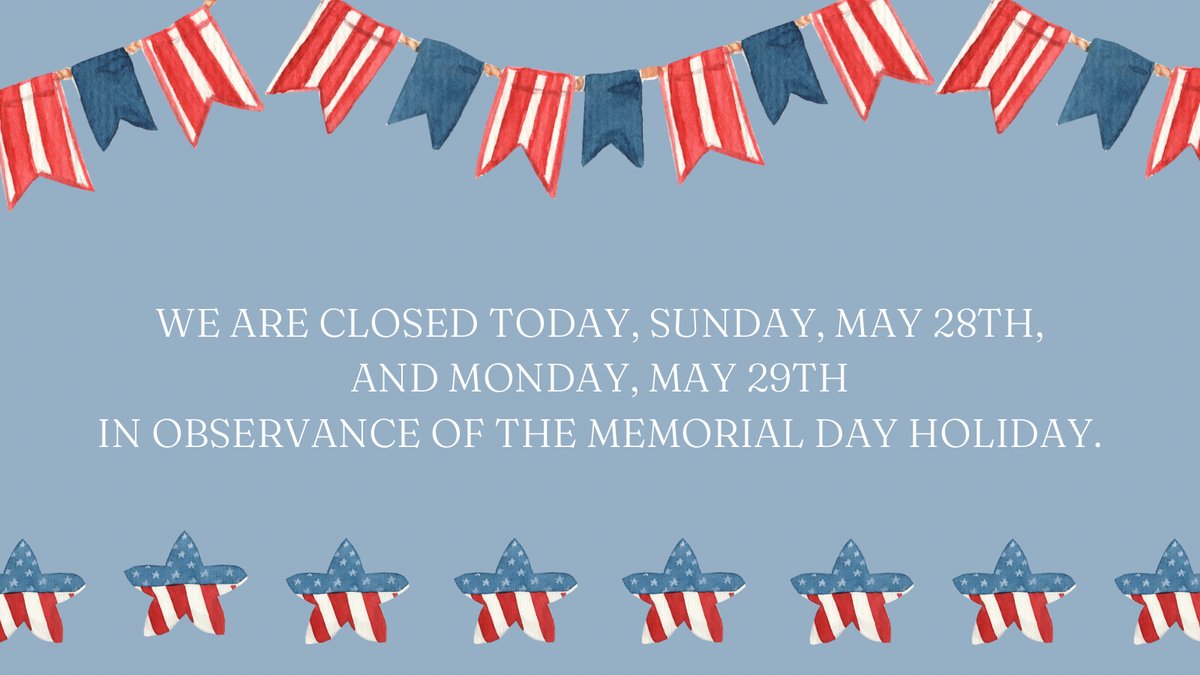 We are closed today, Sunday, May 28th, and Monday, May 29th, in observance of the Memorial Day holiday. We will be open on Tuesday, May 30th from 9:00 a.m. to 8:00 p.m. We wish our community a restful holiday.