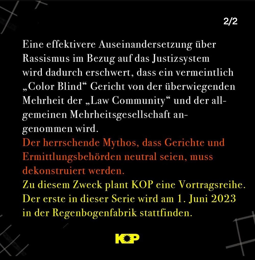 Rassismus im Justizsystem
Veranstaltungsreihe der <a href="/kopberlin/">Kampagne für Opfer rassistischer Polizeigewalt</a>
1.6.23 | 19:00 | RegenbogenKino

Teil 1: "Befangene Sachverständige in einem Strafverfahren"

Der herrschende Mythos, dass Gerichte und Ermittlungsbehörden neutral seien, muss dekonstruiert werden.
#b0106