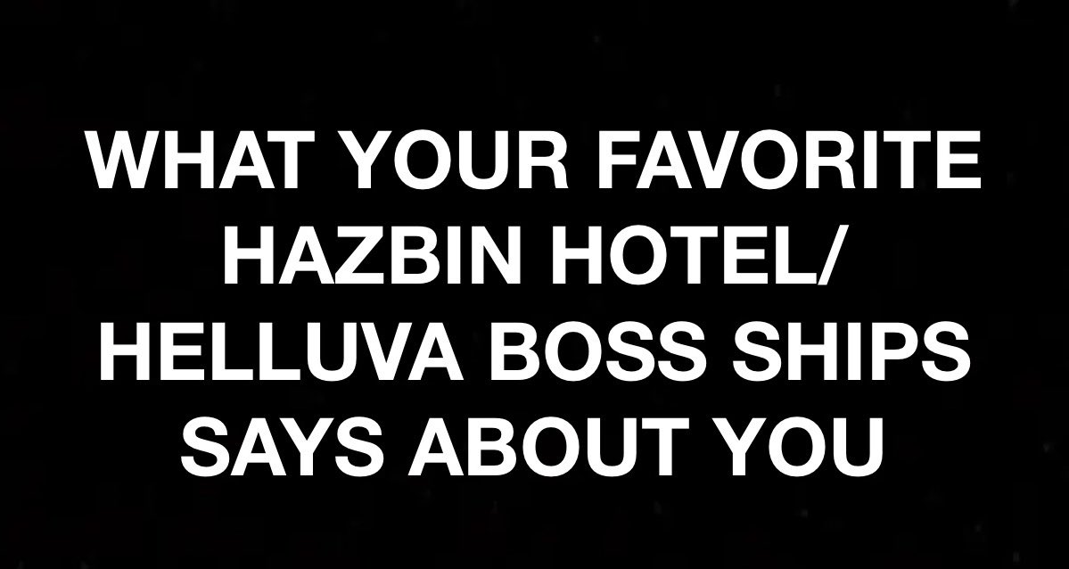 What your favorite #HazbinHotel/#HelluvaBoss ships says about you (Inspired by @doubleca5t)