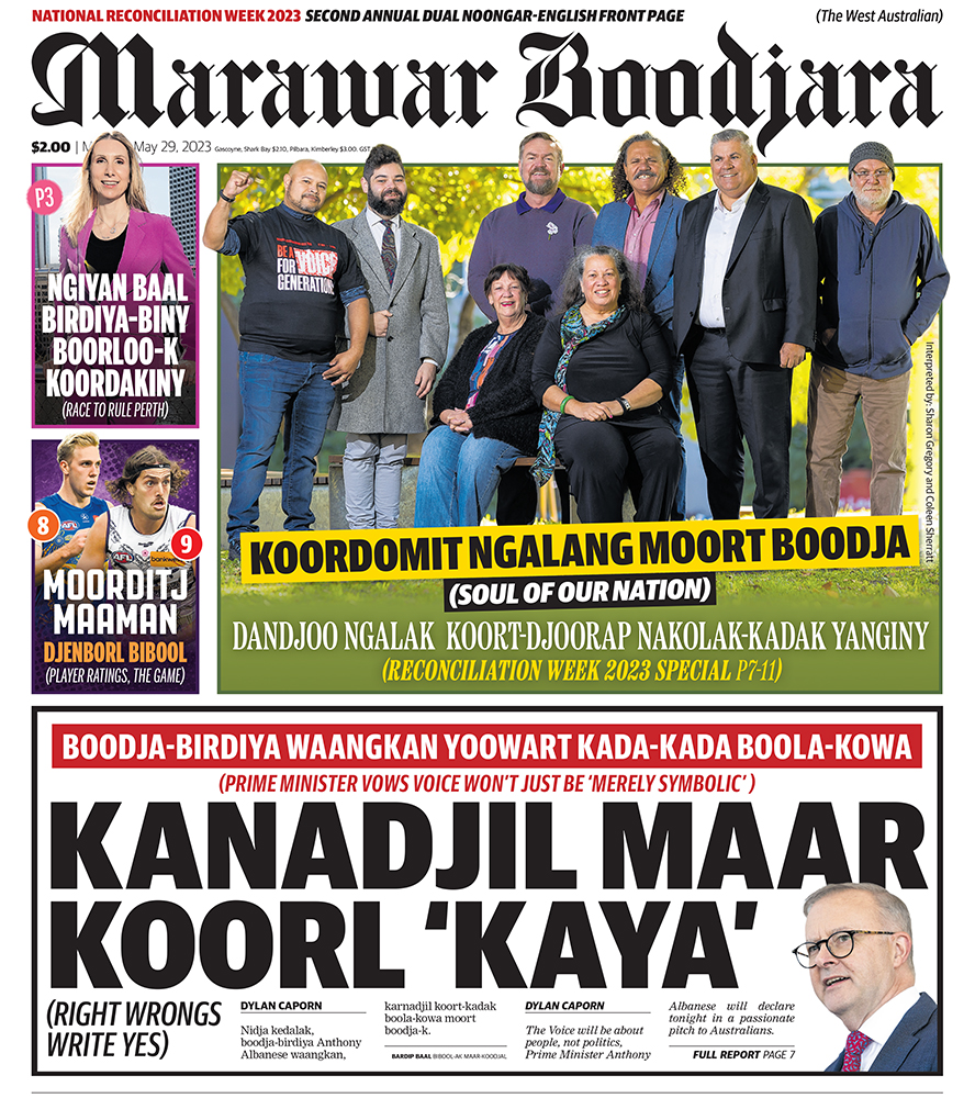 Tomorrow's second annual dual Noongar-English front page of The West Australian marking National Reconciliation Week 2023. This special edition has been co-edited by Indigenous leaders Colleen Hayward and Clinton Wolf.