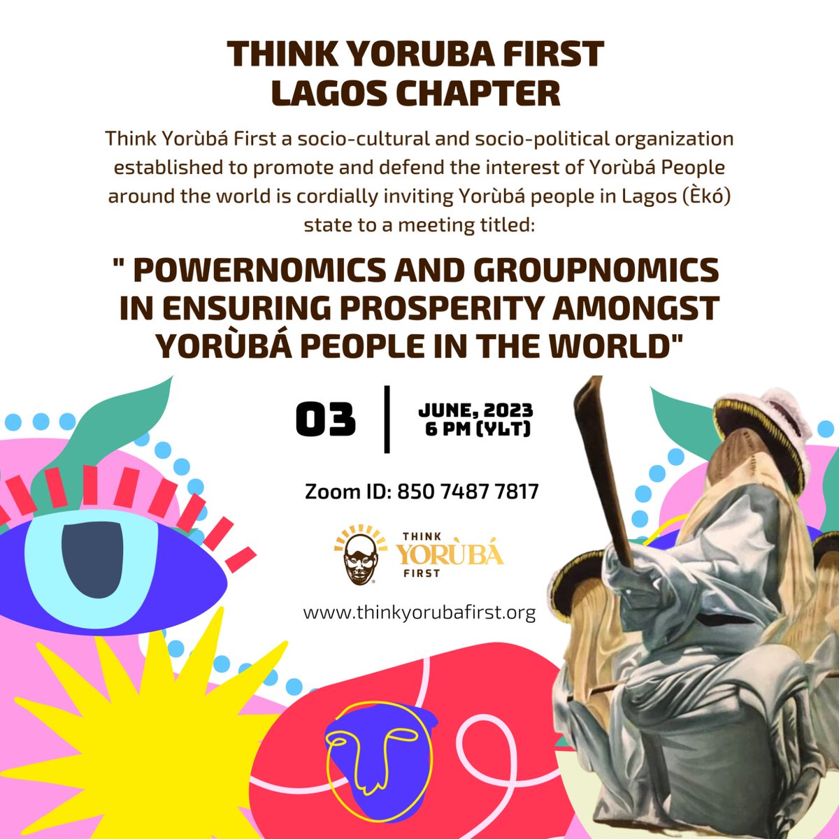 Think Yoruba First Lagos state chapter cordially invites you next week Saturday 03/06/2023 at 6:00 p.m Yorubaland time for a meeting of Yoruba conservatives in Lagos state.

Theme: Powernomics and groupnomics in ensuring  prosperity among Yoruba people in the world.

Please…