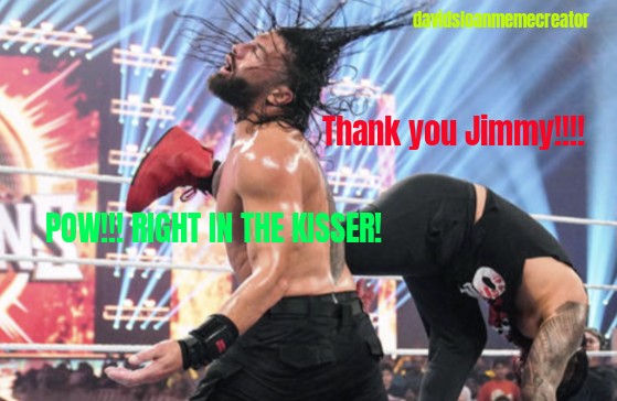 The new chant soon
@WWE #SmackDown #TheBloodlineBreakUp #ThankYouJimmy #PowRightInTheKisser