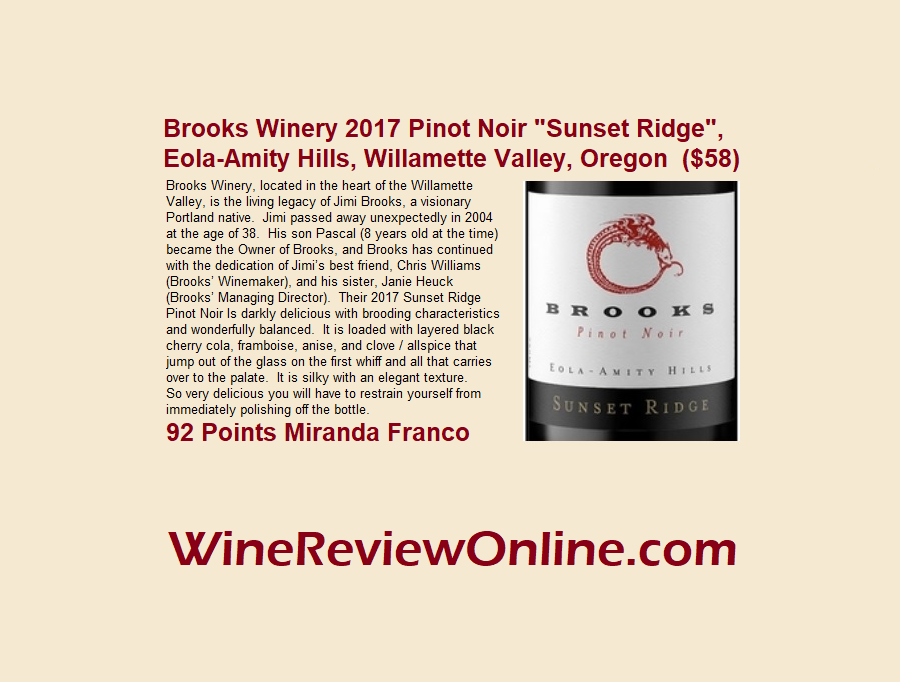 WineReviewOnline.com (@winereviewonlin) on Twitter photo WineReviewOnline.com Featured #Wine Review:
@BrooksWinery 2017 Pinot Noir "Sunset Ridge", Eola-Amity Hills, Oregon
<a href="/Miranda__Franco/">Miranda Franco</a> 92 Points
"It is silky with an elegant texture. So very delicious you will have to restrain yourself from immediately polishing off the bottle." WineReviewOnline.com Featured #Wine Review:
@BrooksWinery 2017 Pinot Noir "Sunset Ridge", Eola-Amity Hills, Oregon
<a href="/Miranda__Franco/">Miranda Franco</a> 92 Points
"It is silky with an elegant texture. So very delicious you will have to restrain yourself from immediately polishing off the bottle."