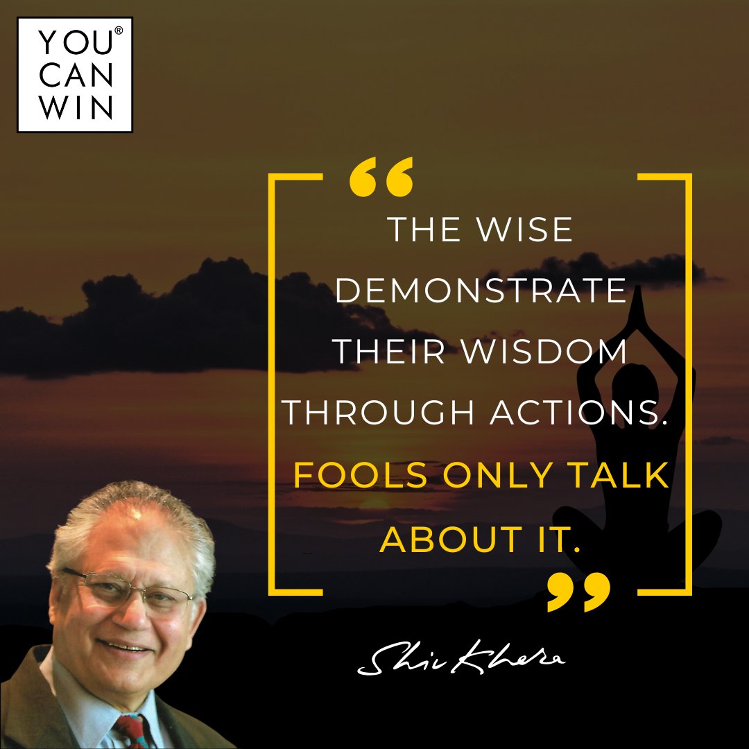 THE WISE DEMONSTRATE THEIR WISDOM THROUGH ACTIONS.

FOOLS ONLY TALK ABOUT IT.
#shivkhera #youcanwin #winningmatters #successquotes #winninghabits #quoteoftheday #morningquotes