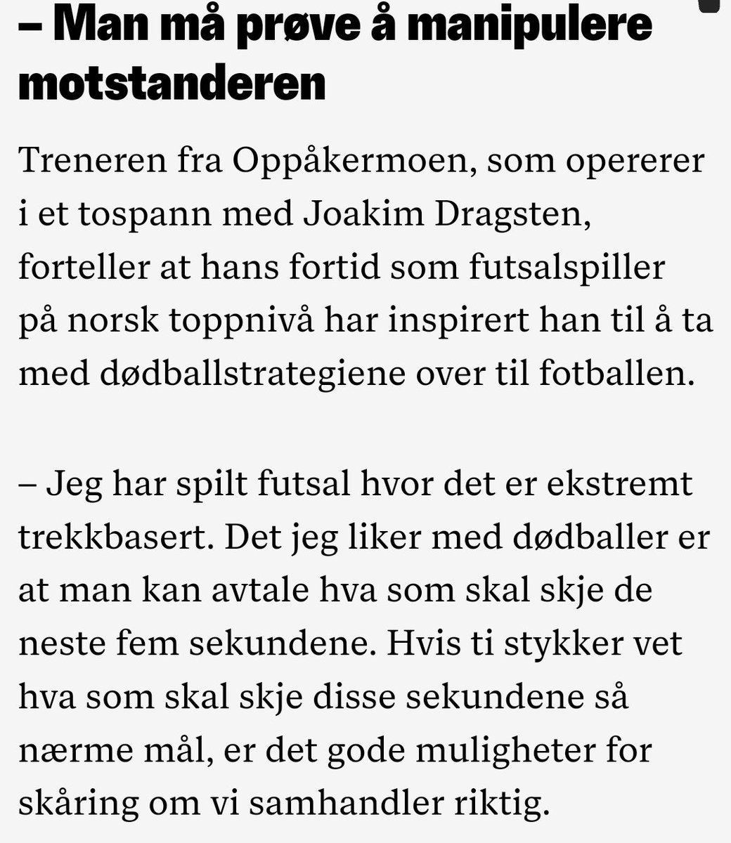 Artig sak om Hødd og Ørjan Heiberg, som med inspirasjon fra futsal har herjet på dødball. I futsal velger du varianter som passer mot forsvaret du møter, starter med en sekvens med bevegelser, ser hvordan motstanderen reagerer, tar valg ut fra dét og prøver å avslutte/score.
