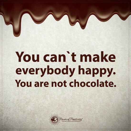 You can't make everyone happy. You are not chocolate.

#ThinkBIGSundayWithMarsha #EndViolence #EliminateBullyingBasedViolence #SuicideAwareness #bullying #awareness #mentalhealth #humanity