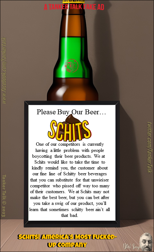 Tanker Talk Fake Ad (05/27/2023) - Schits Beer Ad #beer #advertisement #beverage #schits #booze #alcohol #Drinking #beergate #fakead #consumers #drinks #Drinking