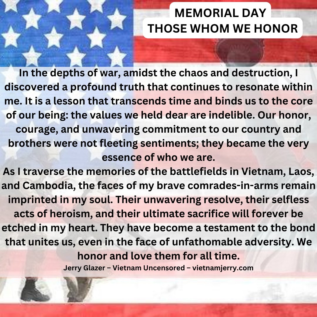 Thanks for reading,
THOSE WHOM WE HONOR
Be sure to join me at vietnamjerry.com.
to read the 1st chapter of
Vietnam Uncensored and listening
to Cpl. Cummings’ ghost story.
FAN 8
@HistoryInbooks
@BrassWeb
@AvidReadersCafe
@iReadBookTours
@flashNorth