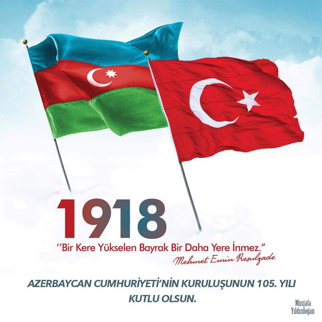 Can Azerbaycan Cumhuriyeti'nin 105. Kuruluş yılı kutlu olsun