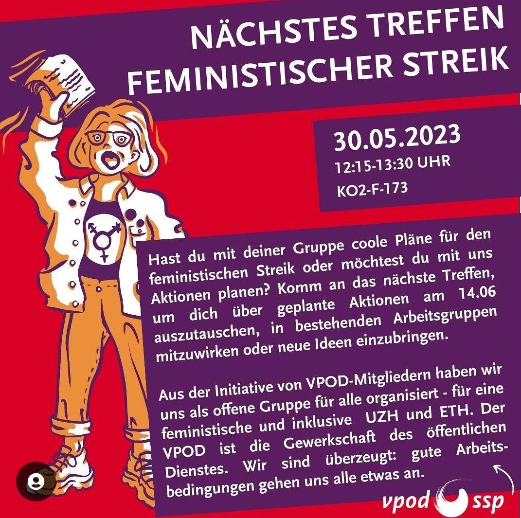 Nächste Sitzung für den Feministischen Streik an der UZH: 30. Mai | 12:15 Uhr | UZH

Es braucht unbedingt noch Unterstützung bei den Vorbereitungen für den 14.06 - kommt vorbei, bringt euch ein!
