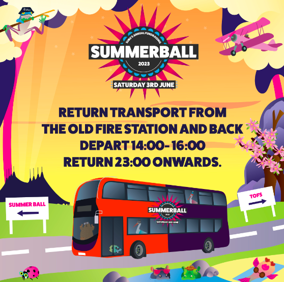 Buses are included in your ticket. Departing from Old Fire Station between 2pm and 4pm. There will be large queues, so come early to avoid them.

Buses back to Bournemouth from the ball will run from 11pm until the end of the event, and will drop you at The Old Fire Station.