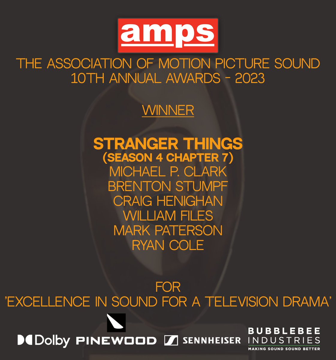AMPS 10th Annual Awards - 2023 WINNER Stranger Things - Season 4 Chapter 7 Michael P. Clark Brenton Stumpf Craig Henighan William Files Mark Paterson Ryan Cole For 'Excellence in Sound for a Television Drama'. Congratulations to the team! #AMPSawards2023 @netflix