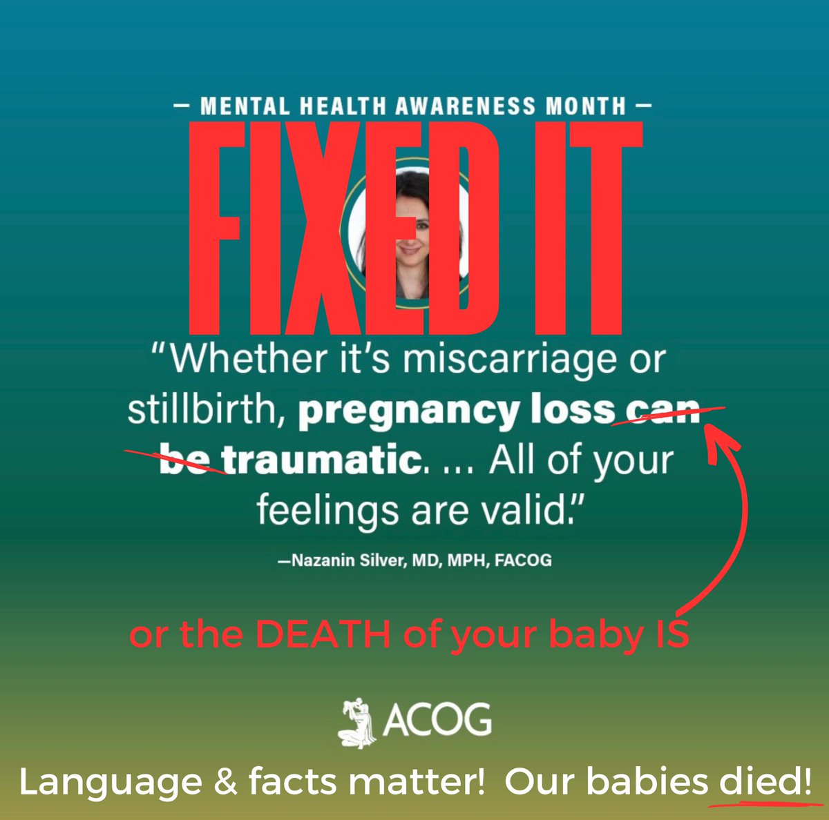 Can’t believe parents have to correct a medical assoc. but it’s gaslighting to call #stillbirth a pregnancy loss &amp; we won’t allow it! Stillbirth is STILL birth! As mothers who’ve birthed a baby that was tragically stillborn (meaning they died before/during delivery), we call BS!