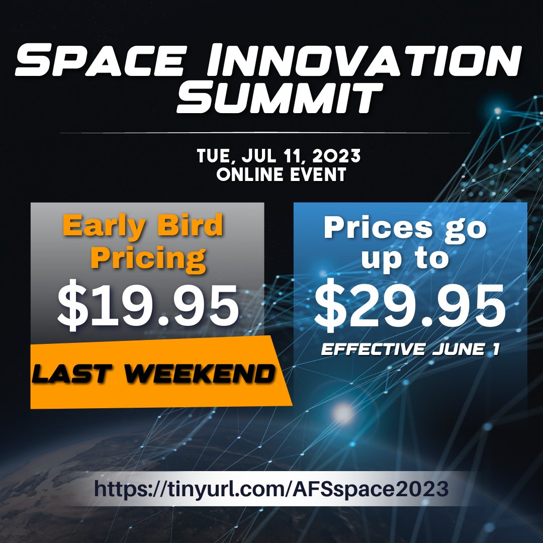 Don't miss out on the AFS Space Innovation Summit Virtual! Secure your spot now for only $19.95. Last chance this weekend! Visit: bit.ly/3BV39tq #SpaceInnovation #VirtualSummit #EarlyBirdPricing #LimitedTimeOffer #RegisterNow