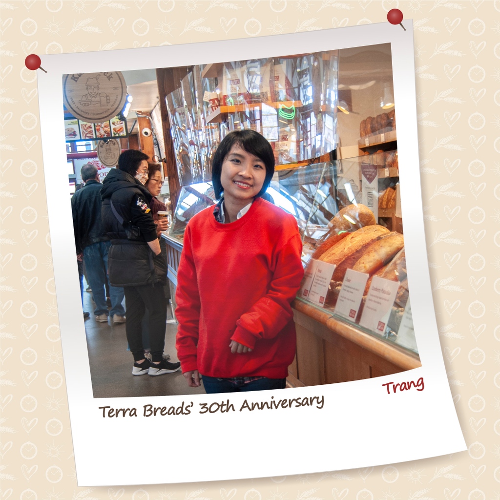 Nearly 4 years ago Trang joined our team as a Retail Server and has worked her way up to a Retail Supervisor at our Granville Island location.

Head over to our Instagram page (<a href="/TerraBreads/">Terra Breads</a>) to learn more about Trang + the people who make Terra Breads what it is!