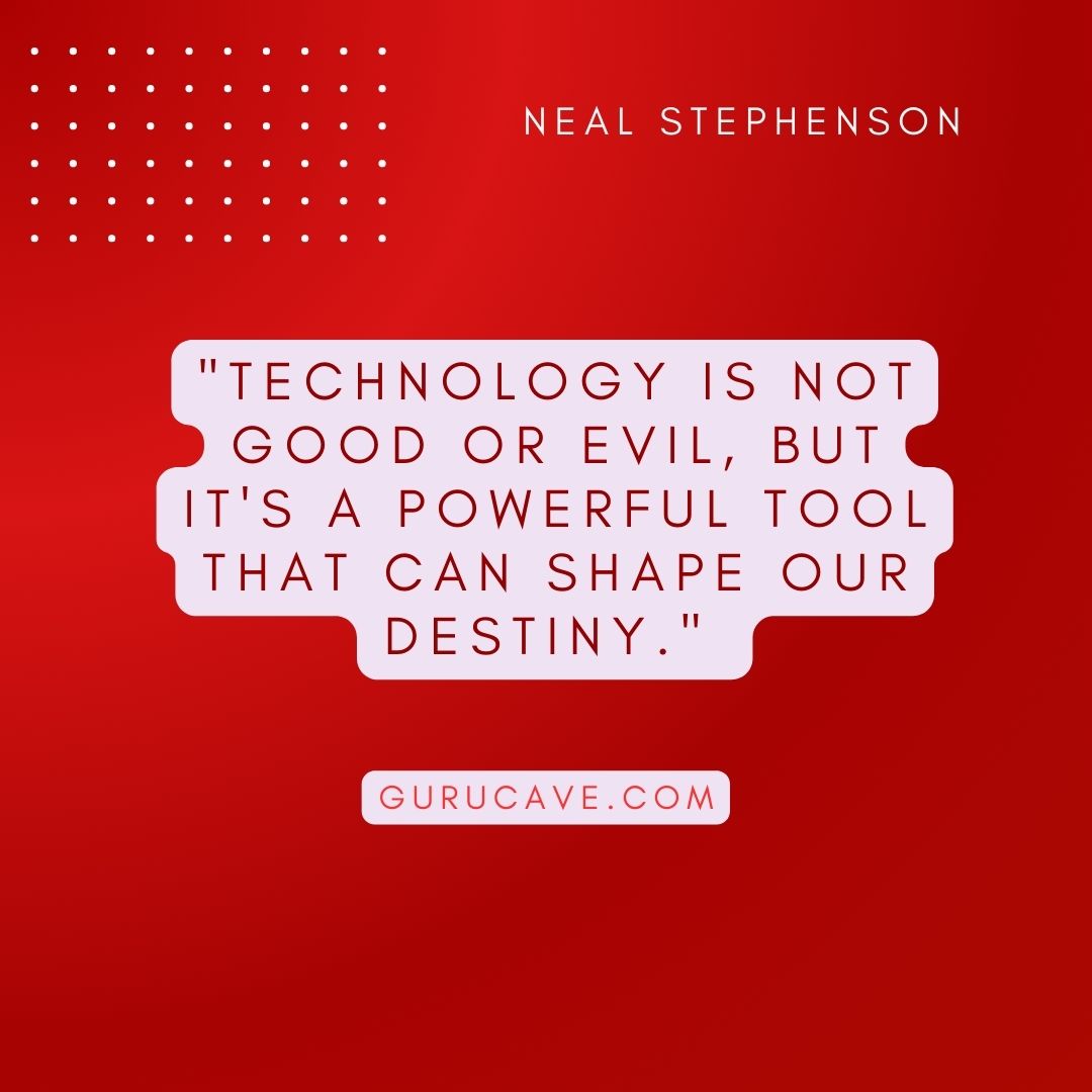 guru_caveman's tweet image. &quot;Technology is not good or evil, but it&apos;s a powerful tool that can shape our destiny.&quot; - Neal Stephenson #PowerofTech #ChooseYourPath  #writerslife #writingcommunity #creativewriting
#Quotes #Success #love rb.gy/ch08m