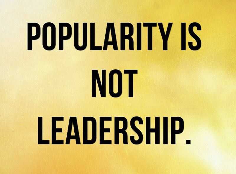 LeadToday's tweet image. If you think leading is a popularity contest, you may be popular but you won&apos;t be a leader.
