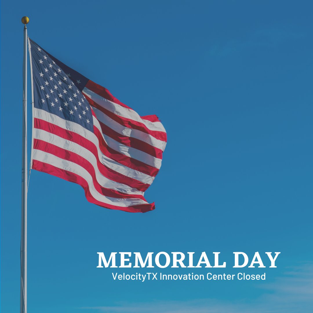 The VelocityTX Innovation Center will be closed on Monday, May 29, in observance of Memorial Day. We will resume normal operations on Tuesday, May 30.

Happy Memorial Day from all of us at VelocityTX!

 #velocitytx #memorialday #summer2023