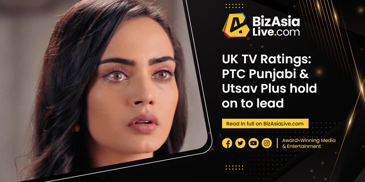 #BizAsiaRatings | #TeriMeriDoriyaann & #GHKPM put Utsav Plus on top, along with PTC Punjabi in UK TV ratings on Saturday

▶ Read here: buff.ly/3IP5BW7