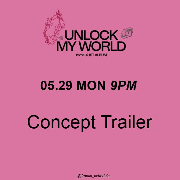 [#SCHEDULE] 💡
📅 230529 (TODAY!) 

🎬
-fromis_9 Concept Trailer (Unlock My World) 1st Full Album 
-Pre-recording of JTBC's New Music Show, K-909 (Blind Letter)
⏰ 9pm KST
🔗youtube.com/@HYBELABELS 

#fromis_9 #프로미스나인 #プロミスナイン #fromis_schedule #unlock_my_world #menow