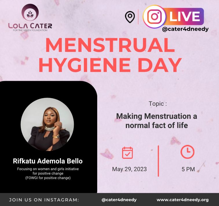 *World Menstrual Hygiene Day* 

The  World menstrual Hygiene Day (WMHD) is a day to commemorate  girls and young women LC4NF is putting up a FREE Instagram live event@

Theme: Making Menstruation the Normal fact of life
Date: Monday, 29th May, 2023
Time: 5pm
Venue: Instagram