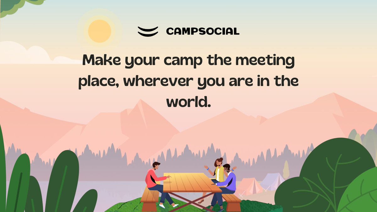 Wherever you are, whatever your goals. Make your camp can your team's meeting place for fun, inspiration and progress.

#campsocial #bringingpeoplecloser #sharingideas #growingtogether #cocreation #presence #borderless #international #meetingplace