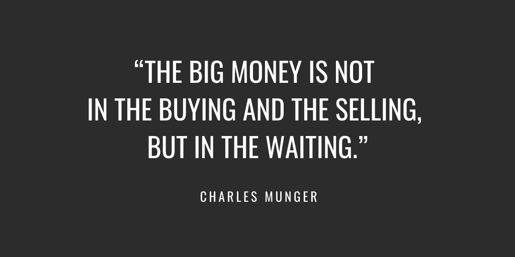 Charlie on patience

“The big money is not in the buying the selling, but in the waiting.”

#patience #slowandsteady