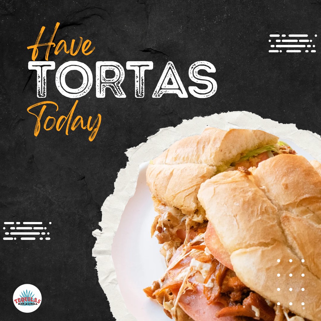 VisitTequilas's tweet photo. Got dinner plans? Come out and join us on National Burger Day! Yep, we’ve got something better: TORTAS https://t.co/JZ0t2EHtxg