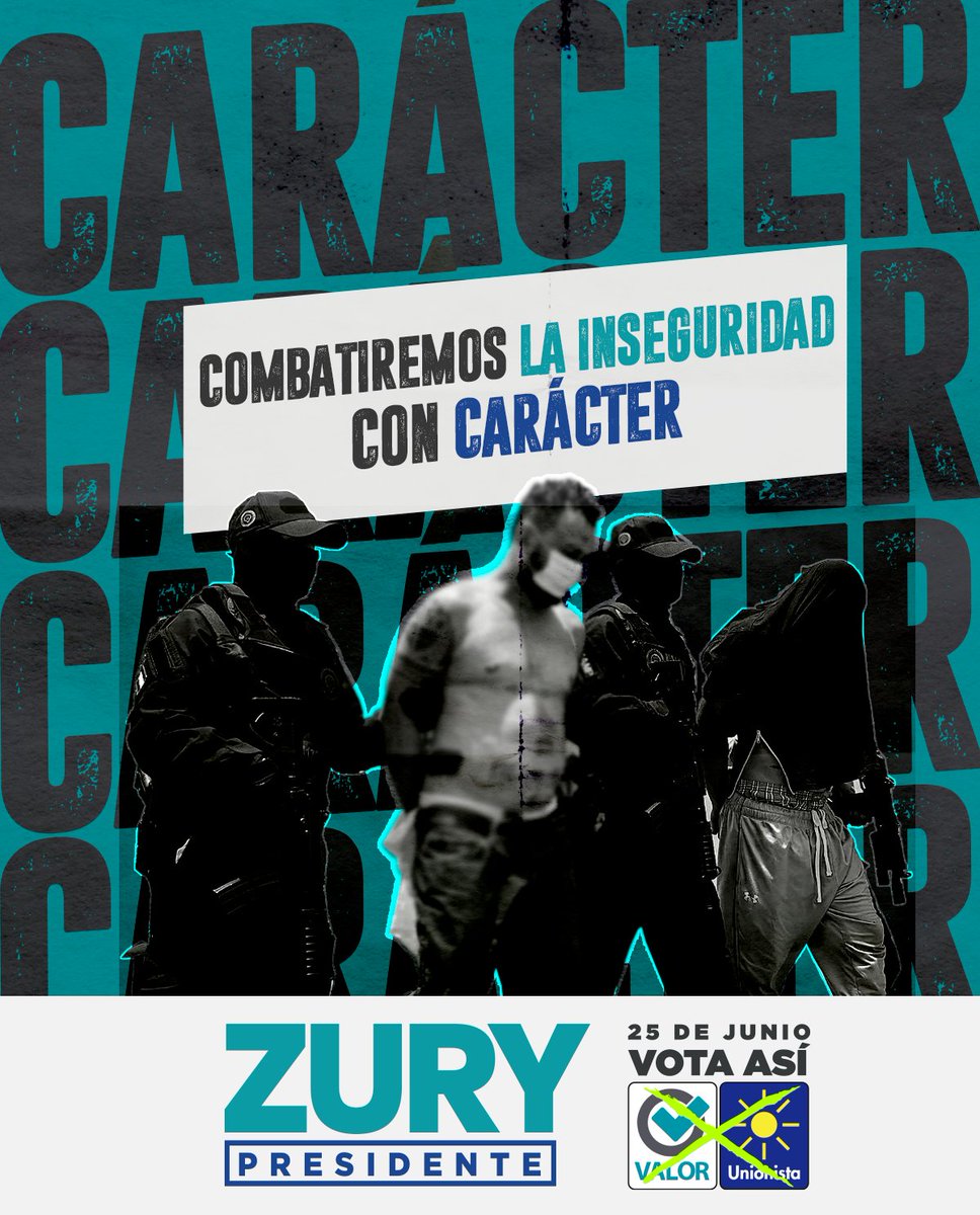 PartidoValor's tweet photo. Para combatir la inseguridad que daña a los guatemaltecos, se necesitan valor y carácter. En nuestro gobierno aplicaremos la ley con vigor, para desterrar a la delincuencia. Este 25 de junio, vota VALOR-UNIONISTA. 
#ZuryPresidente https://t.co/8hDw0ZhWlt