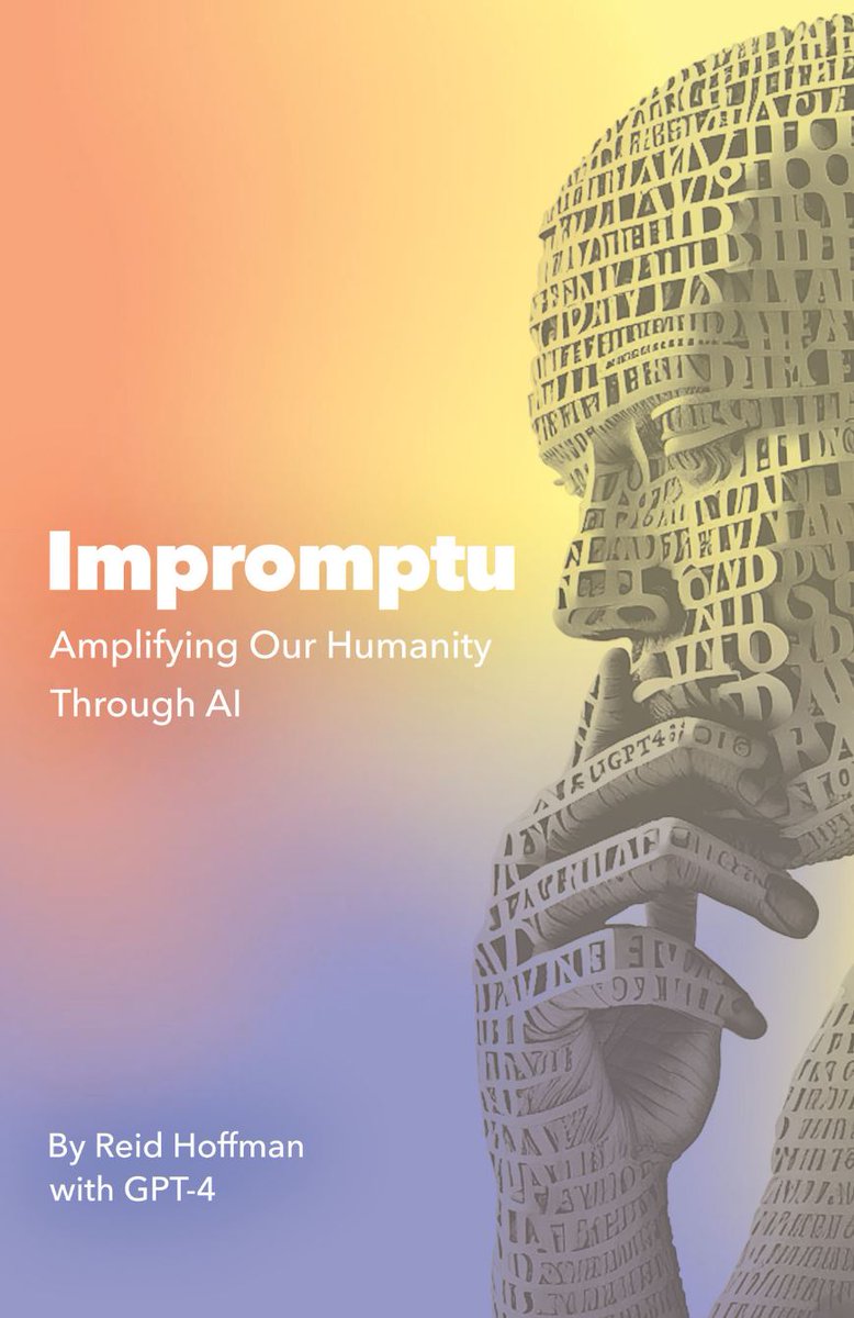 March 2023: Impromptu: Amplifying Our Humanity Through AI written by Reid Hoffman with GPT-4, offers a travelog of the future — exploring how AI can elevate humanity across key areas like education, business, and creativity.