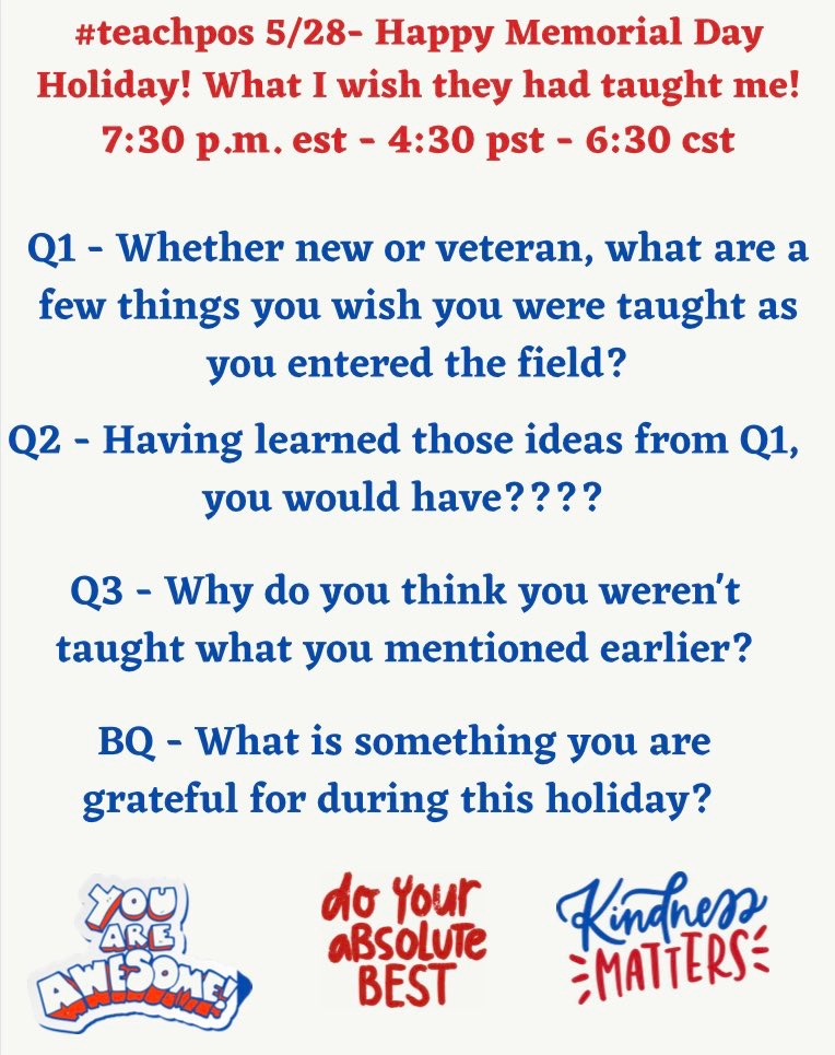 🇺🇸 #MemorialDay #teachpos @Shapiro_WTHS

💡 A1: Before Day 1, I wish I knew…

1️⃣ #Educators do not NEED to be the #expert
2️⃣ #edLeaders / #Admins don’t define your #discovery/pathway. #Connect with those who #guide & #empower your #risktaking!
3️⃣ #Create #BeBrave Spaces!