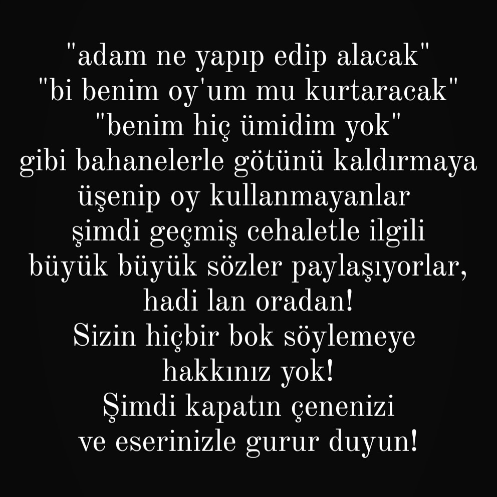 Yarası olan gocunsun, 
hatta beni silsin zerre umrumda değil!
#oy kullanmayan kim varsa,
hayatı kaysa üzülürsem namerdim 
#bitti