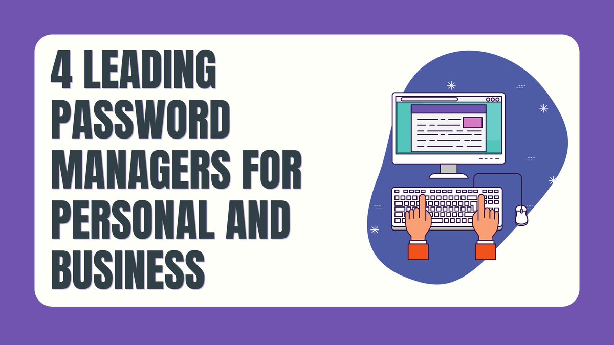 4 Leading Password Managers for Personal and Business dlvr.it/Spn0HS