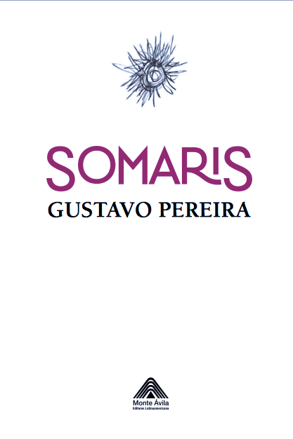 #Novedades Somaris de Gustavo Pereira recoge el conjunto de Somaris publicados a lo largo de varias décadas hasta hoy, además de otros inéditos. Descarga en nuestra web: bit.ly/3UAxgOy
#JuntosHaciaLaProsperidad