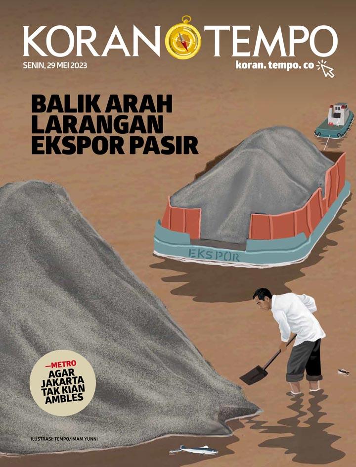 Tempo_Plus's tweet photo. Jokowi membuka ekspor pasir laut yang dilarang di era Megawati. Berisiko merusak lingkungan dan menenggelamkan pulau kecil.

Simak edisi terbaru Koran Tempo, hanya di   https://t.co/JSPrmxFxEM 

#korantempodigital #KoranTempo https://t.co/urflBBFg4t