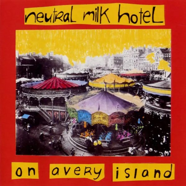 Neutral Milk Hotel- On Avery Island (1996)