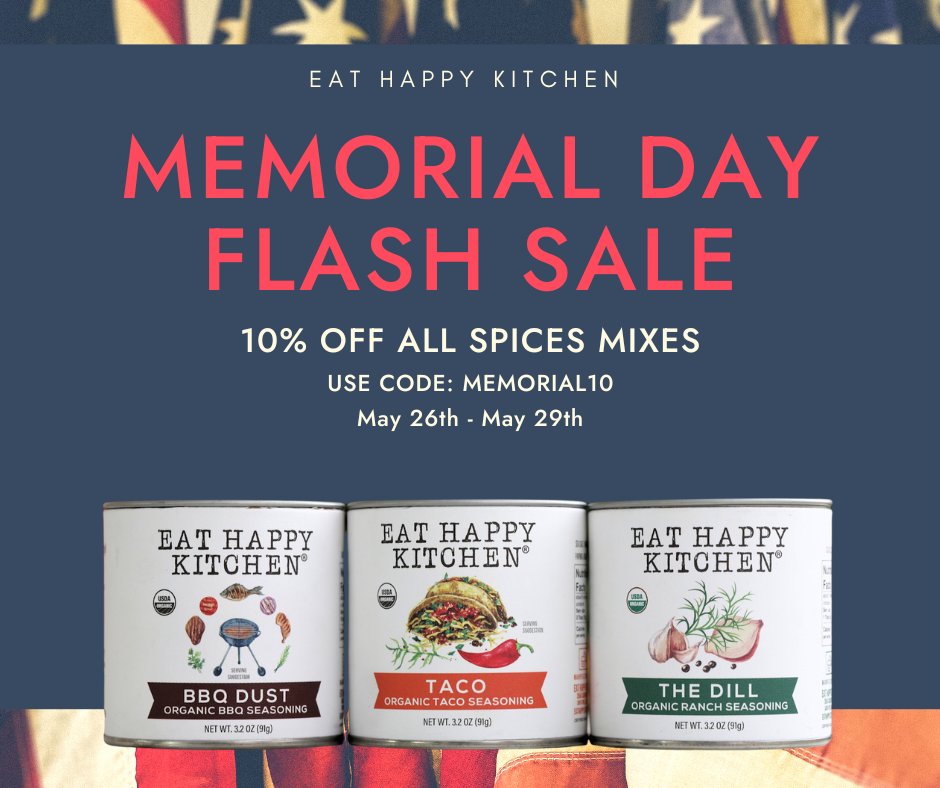 Use Code : MEMORIAL10 for 10% off this weekend only! #memorialdaysale

Organic Spice Mixes and Marinaras at Eat Happy Kitchen
EatHappyKitchen.com 🍅🌿🥩🌮