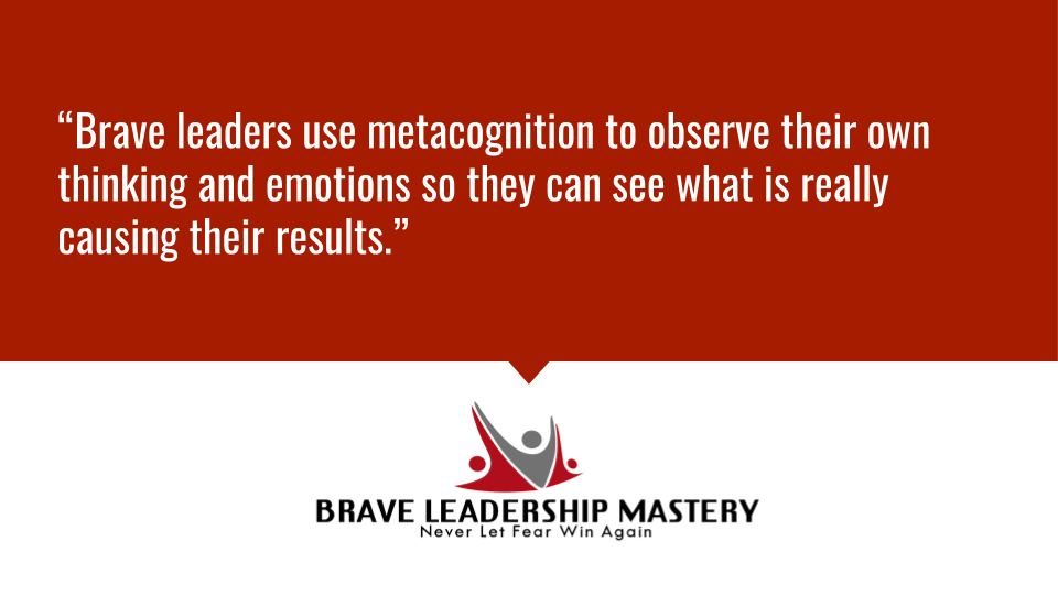 “Brave leaders use metacognition to observe their own thinking and emotions so they can see what is really causing their results.”
TonyBodoh.com #innovation
#leadership