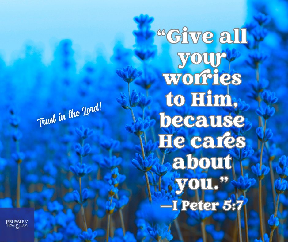 “Give all your worries to Him, because He cares about you.”   
—I Peter 5:7

#ChooseToTrustInTheLord
#SeekTheLordFirst 
#Believe
#DoNotFear
#PraiseHim

Amen!