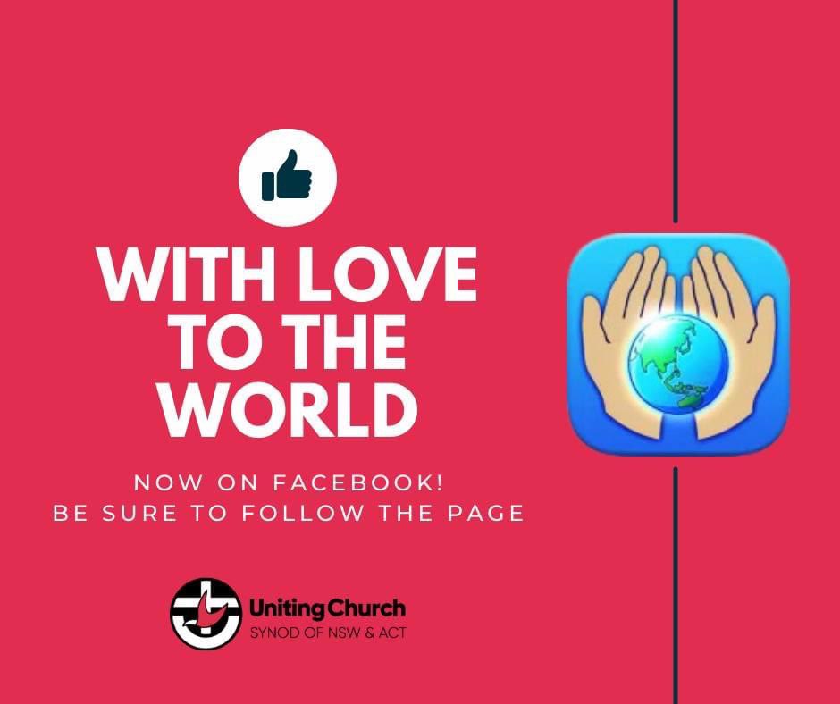 Subscribe to With Love to the World on your phone or iPad via an App, for a subscription of $24.49 per year (go to the App Store or Google Play). Or for the hard copy resource, for just $28 for a year’s subscription, email Trevor at wlwuca@bigpond.com or phone +61 (2) 9747-1369