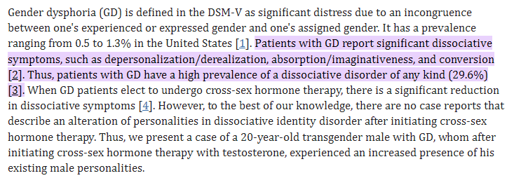 About a third of people with gender dysphoria 🏳️‍⚧️ also happen to have a dissociative disorder of any kind, meaning that they switch between multiple identities and personalities.

More evidence for the argument that we need to treat transgenderism as any other medical disorder.