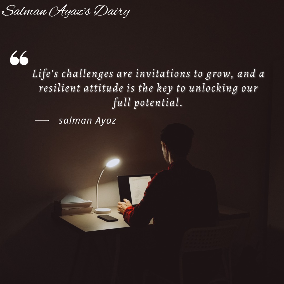'Life's challenges are invitations to grow, and a resilient attitude is the key to unlocking our full potential.'

-Salman Ayaz 

#PositiveAttitude #AttitudeIsEverything #AttitudeMatters #ChooseYourAttitude #AttitudeOfGratitude #AttitudeOfExcellence
#AttitudeIsKey #SalmanAyaz