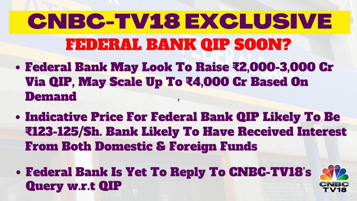 #CNBCTV18Exclusive | Federal Bank plans to bring in QIP to raise in the range of ₹2,000-3,000 cr, which can be increased up to ₹4,000 cr, based on demand. Indicative price is seen at ₹123-125/share, sources to <a href="/kothariabhishek/">Abhishek Kothari 🇮🇳</a>