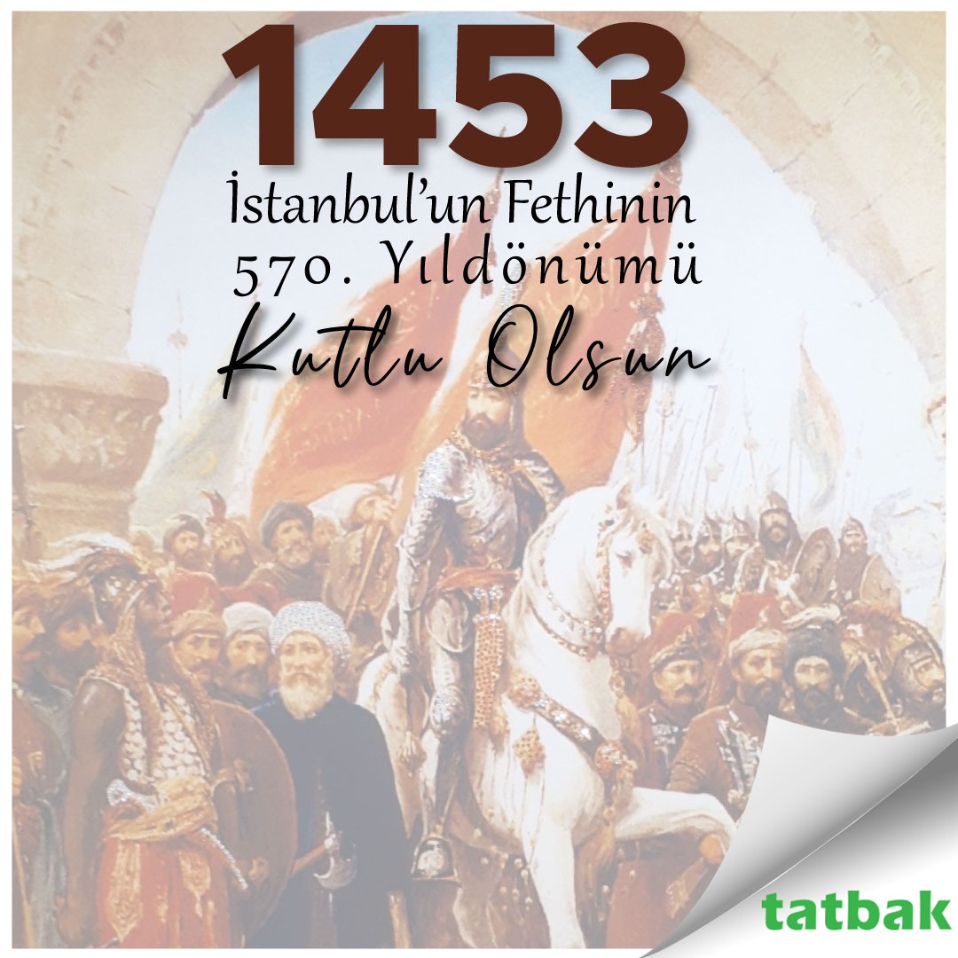 TatbakGida's tweet photo. #istanbulunfethi'nin 570. yılı kutlu olsun. https://t.co/oidommJAkc
