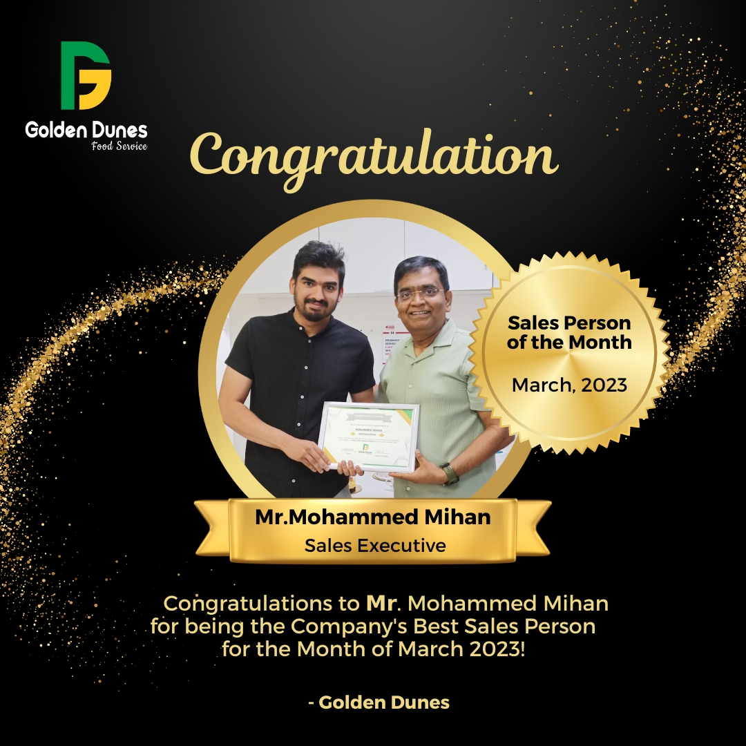 Congratulations to 𝗠𝗿. 𝐌𝐨𝐡𝐚𝐦𝐦𝐞𝐝 𝐌𝐢𝐡𝐚𝐧 for being the Company's Best Sales Person for the Month of March 2023!
Your dedication is imperative for the growth of our company. Thank you for your efforts.
#bestsalesperson #bestperformer #bestemployee #goldendunes
