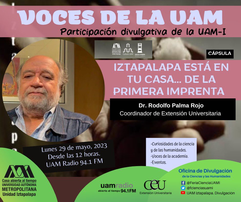 Iztapalapa está en tu casa…
de la primera imprenta 
Dr. Rodolfo Palma Rojo
Coordinador de Extensión Universitaria 
#VocesDeLaUAM #ODCYH #DivulgacionUAMI #UAM #UAMI #UAMRadio