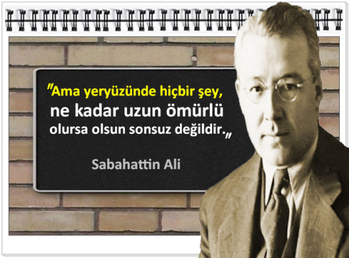 temeldemirer's tweet photo. "Ama yeryüzünde hiçbir şey, ne kadar uzun ömürlü olursa olsun sonsuz değildir." (Sabahattin Ali)

#SabahattinAli https://t.co/PksBkHzB6f