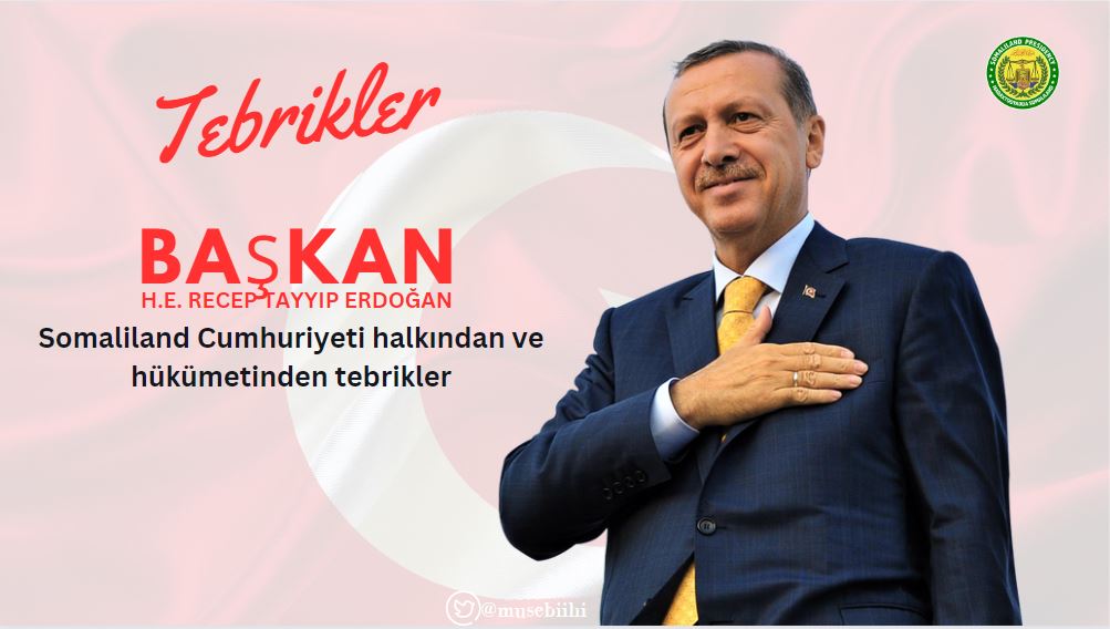 Congratulations to @RTErdogan for being re-elected as President of Türkiye. The Turkish people have spoken, and your leadership has shown why it should remain in power. We are looking forward to strengthening Somaliland-Turkey relations. Tebrikler Sayın Başkan #Türkiye.