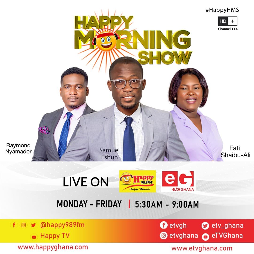 We are back again, Good Morning Ghana. Tune in to the Happy Morning show now and let's have a wonderful program together. 
 
Don't forget to send in your comments on all our social media platforms <a href="/HAPPY989FM/">Happy 98.9 FM</a> 

<a href="/Fati_ShaibuAli/">I am a journalist</a> 
<a href="/raymondnyamador/">Raymond Nyamador</a> 
<a href="/samueleshungh/">samuel eshun</a> 

#HappyHMS